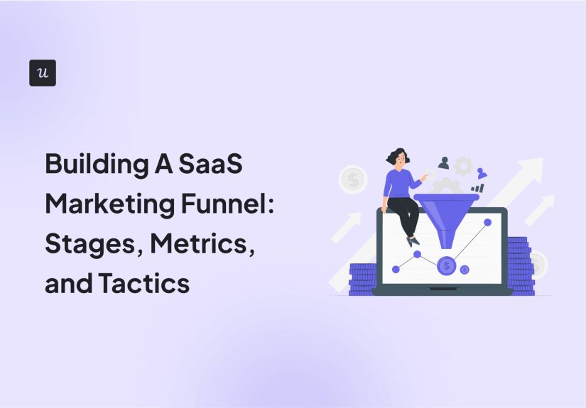 Building A SaaS Marketing Funnel: Stages, Metrics, and Tactics