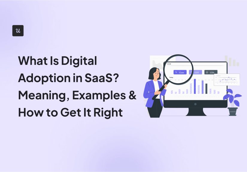 What Is Digital Adoption in SaaS? Meaning, Examples & How to Get It Right