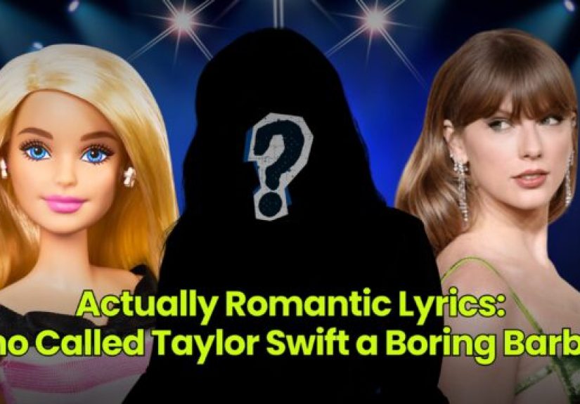Actually Romantic Lyrics: Who Called Taylor a Boring Barbie? - Dumb Little Man