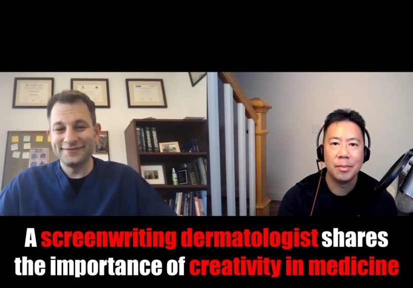 A Screenwriting Dermatologist Shares the Importance of Creativity in Medicine
